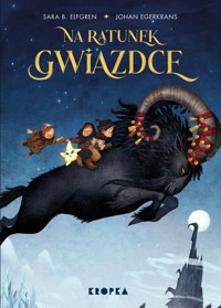 Na ratunek Gwiazdce! - Elfgren Sara B. - książka