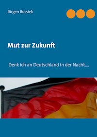 Mut zur Zukunft - Jürgen Bussiek - ebook