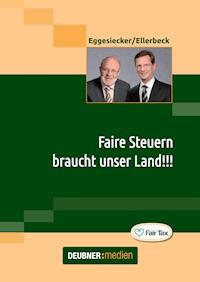 Faire Steuern braucht unser Land!!! - Eike Ellerbeck - ebook