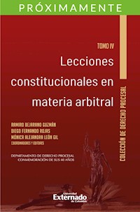 Lecciones constitucionales en materia arbitral. Tomo IV -  - ebook