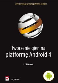 Tworzenie gier na platformę Android 4 - DiMarzio J.F. - książka