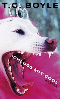 Schluß mit cool - T.C. Boyle - ebook