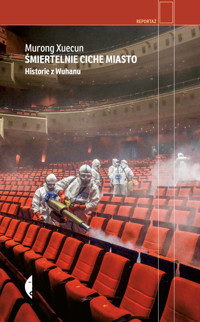 Śmiertelnie ciche miasto. Historie z Wuhanu - Murong Xuecun - ebook + książka