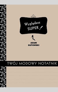 Twój modowy notatnik - Gutowski Adam - książka