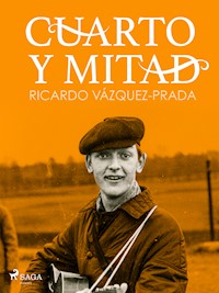 Cuarto y mitad - Ricardo Vázquez-Prada - ebook