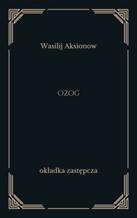 Ożog - Wasilij Aksionow - ebook