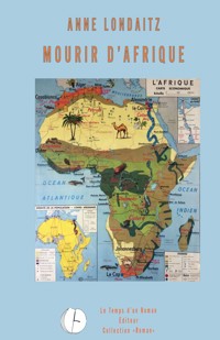 Mourir d'Afrique - Anne Londaitz - ebook