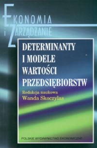 Determinanty i modele wartości przedsiębiorstw -  - książka