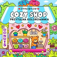 Cozy Shop. Przytulna kolorowanka - zbiorowa praca - książka