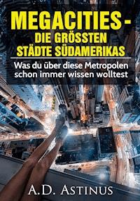 Die neun größten Städte Südamerikas - A.D. Astinus - ebook
