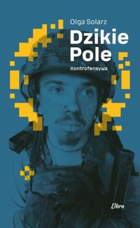 Dzikie Pole. Kontrofensywa - Olga Solarz - książka