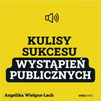 Kulisy Sukcesu wystąpień publicznych - Wielgus-Lach Angelika - audiobook + książka
