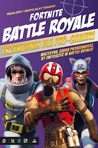 Fortnite Battle Royale. Przewodnik dla pro-gamera -  - książka