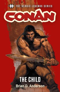 The Heroic Legends Series - Conan: The Child - Brian D. Anderson - ebook