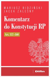 Komentarz do Konstytucji RP art. 157-160 - Bidziński Mariusz, Zaleśny Jacek - książka