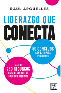 Liderazgo que conecta - Raúl Argüelles - ebook