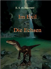 Im Exil - Die Echsen - E.S. Harmondy - ebook