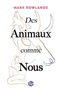Des Animaux comme Nous - Mark Rowlands - ebook