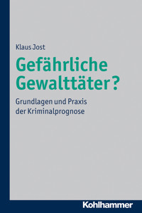 Gefährliche Gewalttäter? - Klaus Jost - ebook