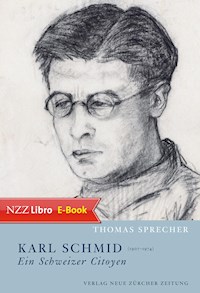 Karl Schmid (1907–1974) – ein Schweizer Citoyen - Thomas Sprecher - ebook