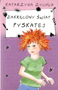 Zakręcony świat Pyskatej - Zychla Katarzyna - ebook