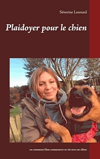 Plaidoyer pour le chien - Séverine Lesourd - ebook