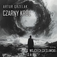 Czarny król - Artur Grzelak - audiobook