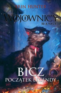 Wojownicy Manga Bicz Początek legendy - Erin Hunter - książka