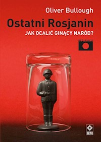 Ostatni Rosjanin - Oliver Bullough - ebook + książka