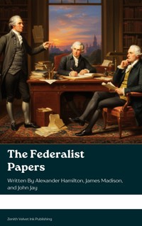 The Federalist Papers - Alexander Hamilton, alexander hamilton, john jay, james madison - ebook