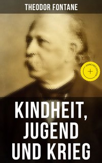 Kindheit, Jugend und Krieg - Theodor  Fontane - ebook