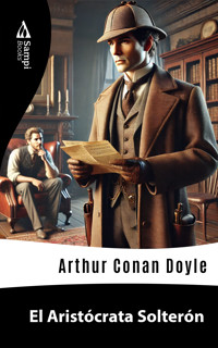 El Aristócrata Solterón - Arthur Conan Doyle - ebook