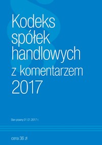 Kodeks Spółek Handlowych z komentarzem 2017 -  - książka