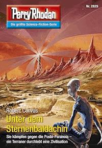 Perry Rhodan 2825: Unter dem Sternenbaldachin -  Robert Corvus - ebook