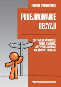 Podejmowanie decyzji - Steinhouse Robbie - książka