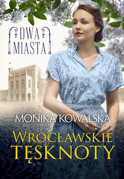 Okładka książki Dwa miasta. Wrocławskie tęsknoty