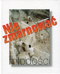 Nie zmarnować młodości - Pawlina Krzysztof - książka
