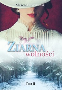 Ziarna wolności Tom 2 - Chyczewski Marcin - ebook + książka