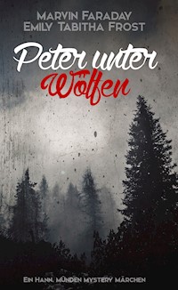 Peter unter Wölfen - Marvin Faraday - ebook