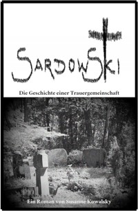 Sardowski - Die Geschichte einer Trauergemeinschaft - Susanne Kowalsky - ebook