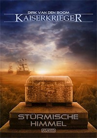 Kaiserkrieger 8: Stürmische Himmel - Dirk van den Boom - ebook