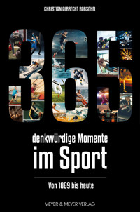 365 denkwürdige Momente im Sport - Barschel Christian Albrecht - ebook