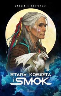 Stara kobieta i smok - Marcin Przybyłek - ebook + audiobook + książka