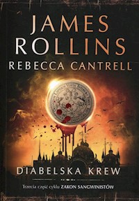 Diabelska krew Cykl Zakon Sangwinistów Część 3 - James Rollins - książka