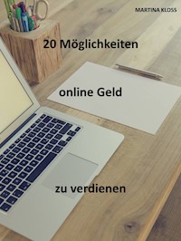 Online Geld verdienen: 20 effektive Tipps - Martina Kloss - ebook
