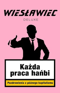 Każda praca hańbi - Deluxe Wiesławiec - książka