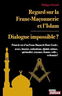 Regard sur la Franc-Maçonnerie et l'Islam - Philippe Liénard - ebook