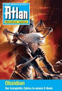 Atlan - Obsidian-Zyklus (Sammelband) - Hubert Haensel - ebook