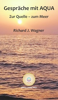Gespräche mit AQUA - Richard J. Wagner - ebook