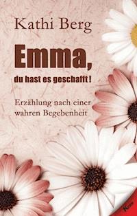 Emma, du hast es geschafft! - Kathi Berg - ebook